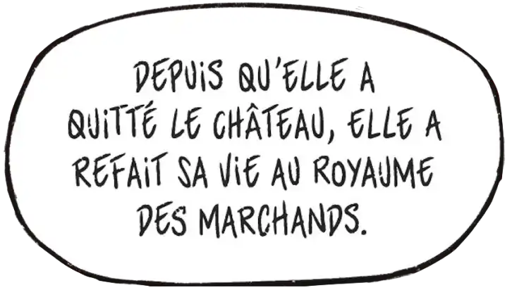 dialogue de Ysa : Depuis qu'elle à quitté le château, elle a refait sa vie au royaume des marchands.