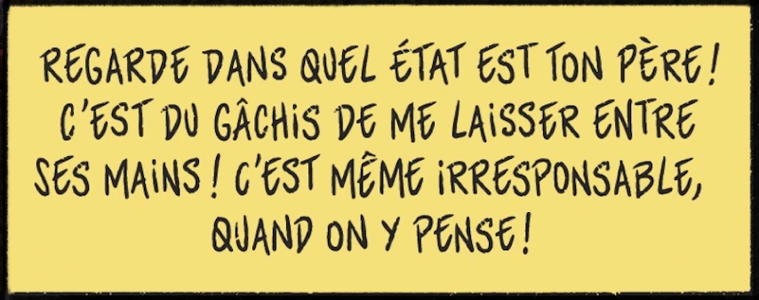 dialogue de l'épée :Regarde dans quel état est ton père ! C'est du gâchis de me laisser entre ses mains ! C'est même irresponsable, quand on y pense !